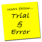 Users Perform Trial & Error